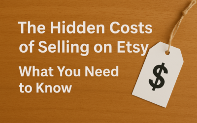 The Hidden Costs of Selling on Etsy What You Need to Know