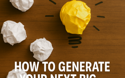 How to Generate Your Next Big Idea