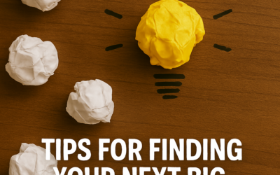 Tips for Finding Your Next Big Idea
