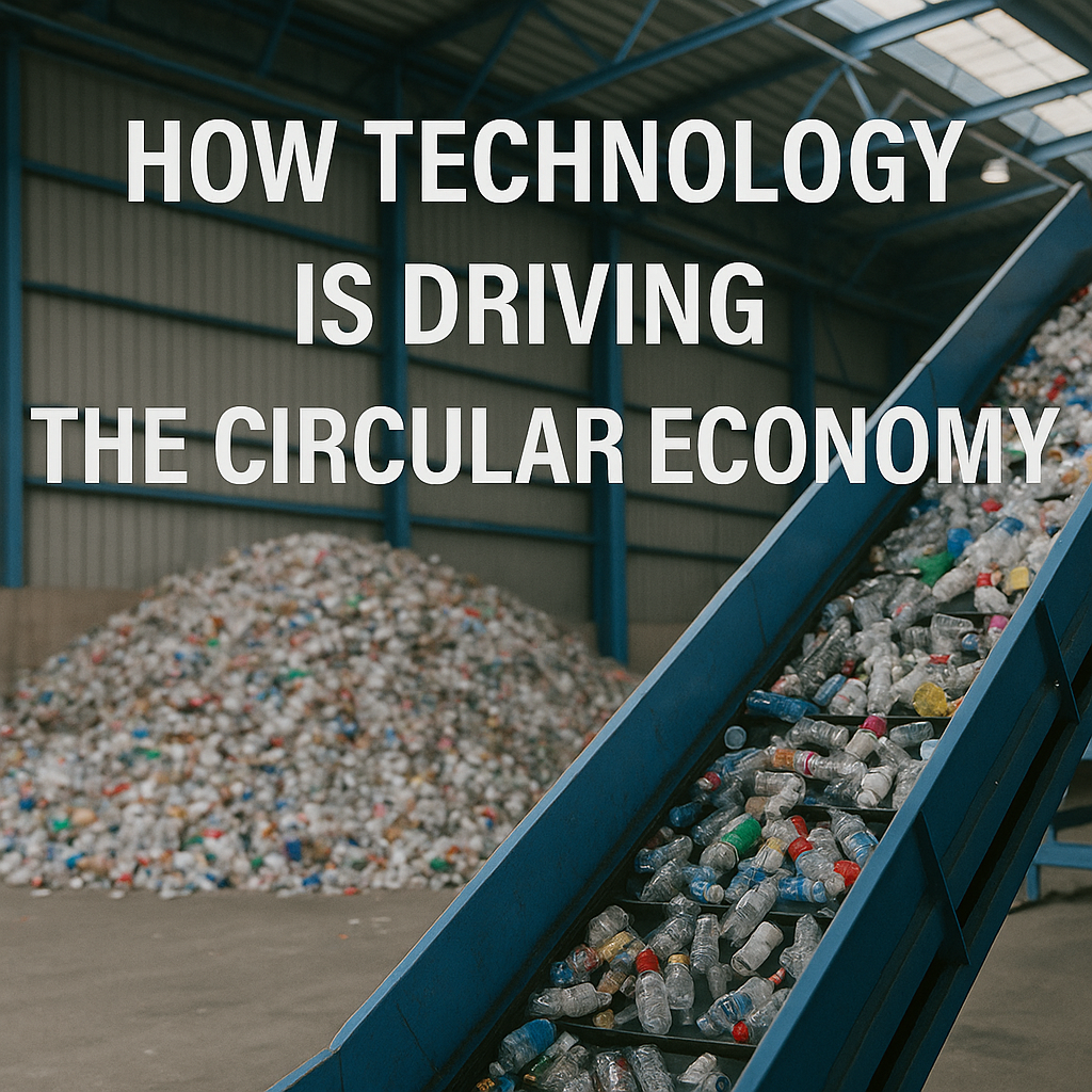 How Technology is Driving the Circular Economy