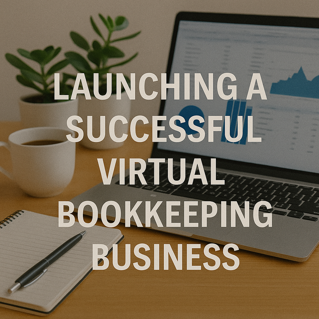 Launching a Successful Virtual Bookkeeping Business