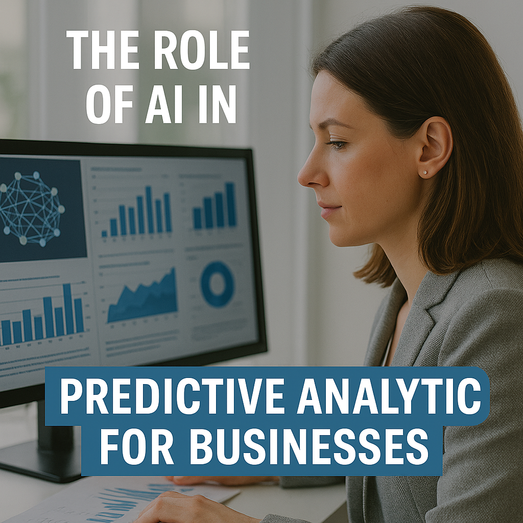 The Role of AI in Predictive Analytics for Businesses