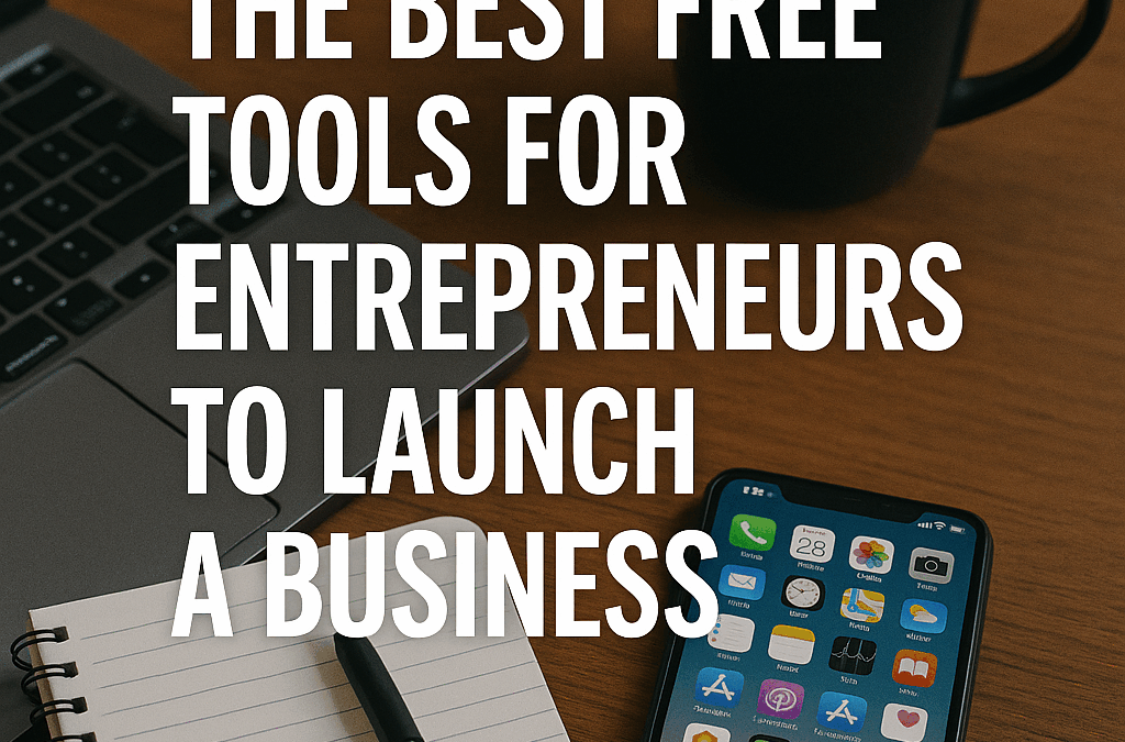 The Best Free Tools for Entrepreneurs to Launch a Business